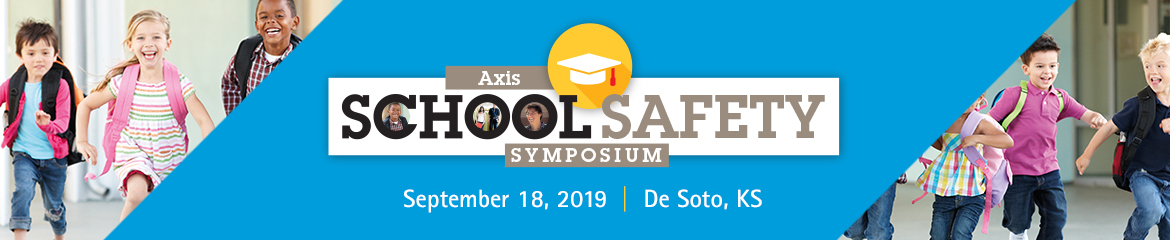 Axis School Safety Symposium